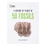 Cumpara ieftin History of Plants in 50 Fossils Carte Paul Kenrick