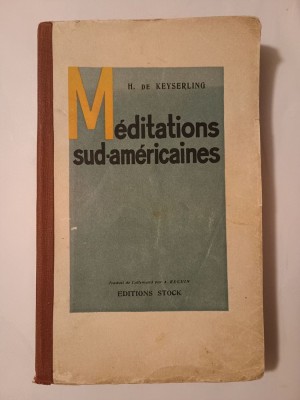 H. de Keyserling - Meditations sud-americaines (1941) foto
