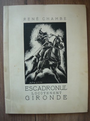 RENE CHAMBE - ESCADRONUL LOCOTENENT GIRONDE (ilustratii ION ANESTIN) - 1937 foto