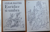 Cumpara ieftin Cezar Baltag , Euridice si umbra , Editura Eminescu ,1988 , editia 1 cu autograf