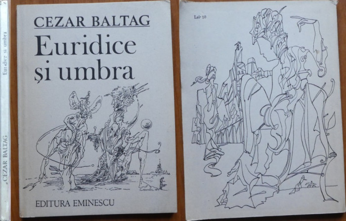 Cezar Baltag , Euridice si umbra , Editura Eminescu ,1988 , editia 1 cu autograf