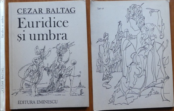 Cezar Baltag, Euridice si umbra, Editura Eminescu, 1988, editia 1 cu autograf