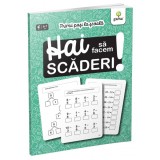 Hai sa facem scaderi!/Primii pasi la scoala, Gama