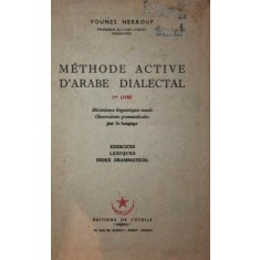 METHODE ACTIVE D&#039;ARABE DIALECTAL, METODA DE INVATARE A LIMBII ARABE (ARAB-FRANCEZ)