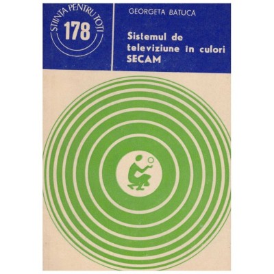 Georgeta Batuca - Sistemul de televiziune in culori SECAM - 130575 foto