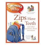 I Wonder Why Zips Have Teeth
