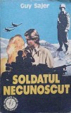 Soldatul Necunoscut - Guy Sajer, Editura Spot 1992, Carte Beletristica, Roman de Razboi, 501 Pagini