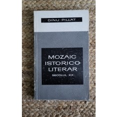 MOZAIC ISTORICO-LITERAR SECOLUL XX-DINU PILLAT