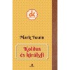 Koldus &eacute;s kir&aacute;lyfi - Mark Twain