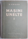 Masini-unelte, vol. I &ndash; S. Crisan - Carte Mecanica, Tehnica