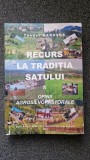 RECURS LA TRADITIA SATULUI. Opinii Agrosilvopastorale - Teodor Marusca