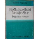 STUDIUL MEDIULUI INCONJURATOR. DIMENSIUNI EUROPENE-EVELINE POPOVICI-219235
