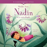 Nadin &eacute;s a var&aacute;zst&eacute;gely - A vir&aacute;gt&uuml;nd&eacute;rek titkai 3. - Mechler Anna