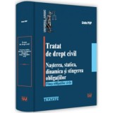 Tratat de drept civil. Nasterea, statica, dinamica si stingerea obligatiilor. Fiinta obligatiilor civile - Liviu Pop