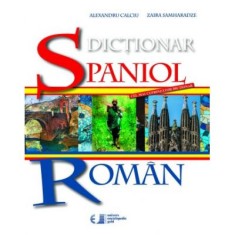 DICTIONAR SPANIOL&ndash;ROMAN - Alexandru Calciu, Zaira Samharadze