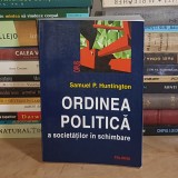 SAMUEL P. HUNTINGTON - ORDINEA POLITICA A SOCIETATILOR IN SCHIMBARE , POLIROM , 1999 *