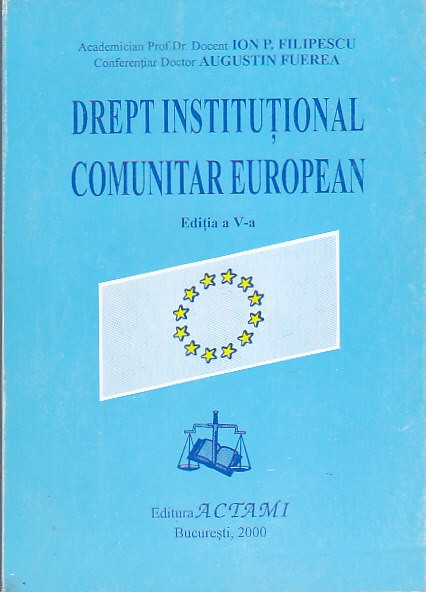 ION P FILIPESCU - DREPT INSTITUTIONAL COMUNITAR EUROPEAN