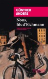 Nous, fils d&#039;Eichmann | Gunther Anders