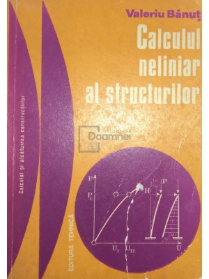 Valeriu Banut - Calculul neliniar al structurilor (Editia: 1981) foto