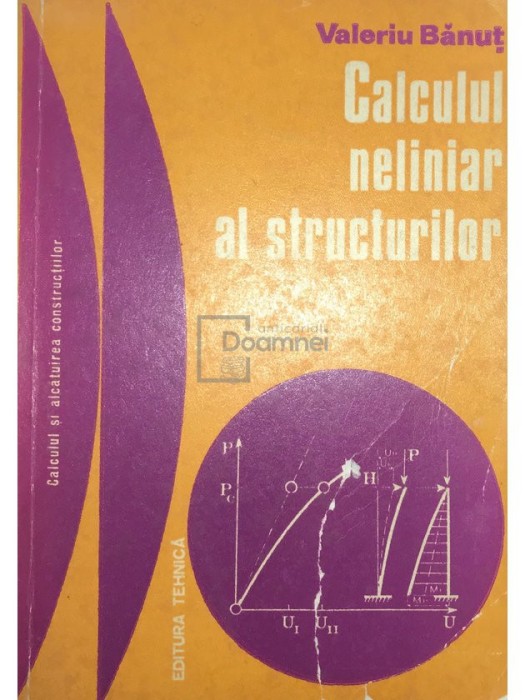 Valeriu Banut - Calculul neliniar al structurilor (Editia: 1981)