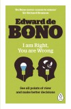 I Am Right, You Are Wrong | Edward de Bono, Penguin Books Ltd