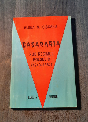 Basarabia sub regimul bolsevic 1940 - 1952 Elena N. Siscanu foto