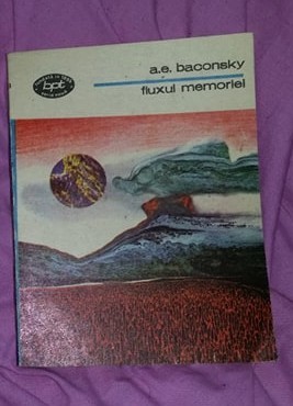 Fluxul memoriei / A. E. Baconsky BPT 1289