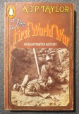 A. J. P. Taylor - The First World War: An Illustrated History