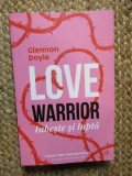 Love warrior: iubeste si lupta -Glennon Doyle
