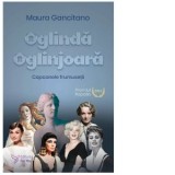 Oglinda oglinjoara. Capcanele frumusetii - Maura Gancitano