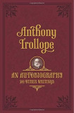 An Autobiography: and Other Writings | Anthony Trollope, Oxford University Press