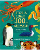 Istoria lumii &icirc;n 100 de animale - Hardcover - Simon Barnes - Art