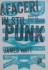 Afaceri in stil punk - James Watt, Publica, Romana, Carte Marketing, Economie, 2017