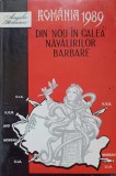 ROMANIA 1989. DIN NOU IN CALEA NAVALIRILOR BARBARE-ANGELA BACESCU-274378