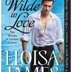 Wilde in Love. The Wildes of Lindow Castle #1 - Eloisa James