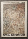 Octav Grigorescu: catalog expoziție Sala Dalles, octombrie 1989