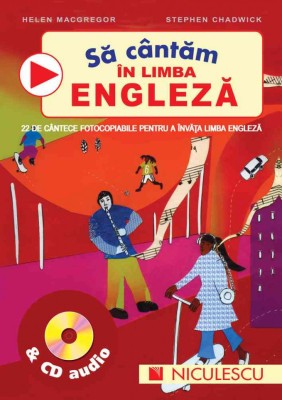 Sa cantam in limba engleza &amp;amp; CD audio - Helen MacGregor, Stephen Chadwick foto