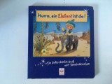 * Carte pt copii, in limba germana: Hurra, ein Elefant ist da!