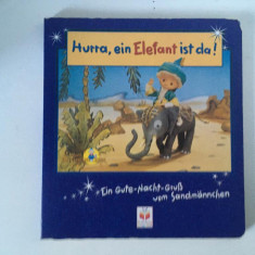 * Carte pt copii, in limba germana: Hurra, ein Elefant ist da!