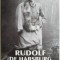 Rudolf de Habsburg. Mayerling sau sfarsitul unui imperiu &ndash; Christine Mondon