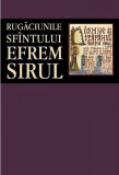 Rugaciunile Sfintului Efrem Sirul | Sfantul Efrem Sirul