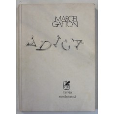 ADICA , versuri de MARCEL GAFTON , prezentare grafica PETRE VULCANESCU , 1982