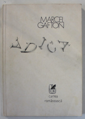 ADICA , versuri de MARCEL GAFTON , prezentare grafica PETRE VULCANESCU , 1982 foto