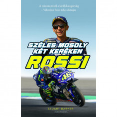 Rossi - Széles mosoly két keréken - A minimotótól a királykategóriáig - Valentino Rossi teljes életrajza - Stuart Barker