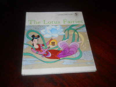 The Lotus Fairies,Chinese Folk Story, I ed 1987 Dolphin Books,Beijing in engleza foto