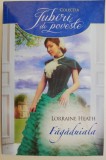 Carte Fagaduiala - Autor Lorraine Heath, Gen Beletristica