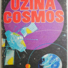 Uzina cosmos (ilustratii de N. Nobilescu – Gh. Chis (coperta putin uzata)