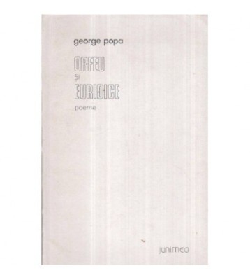 George Popa - Orfeu si Euridice - poeme - 121502 foto