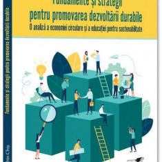 Fundamente și strategii pentru promovarea dezvoltării durabile - Paperback brosat - Pro Universitaria