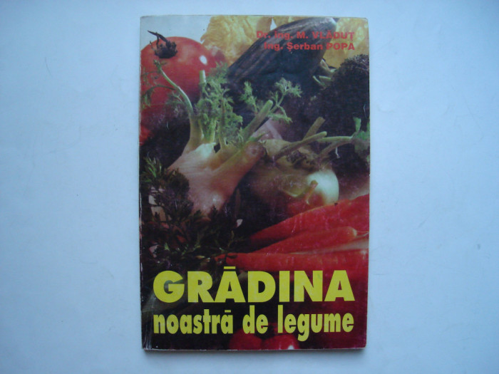 Gradina noastra de legume - M. Vladut, S. Popa